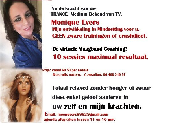 Vip Spirituele Coaching by Monique Evers Trance Healer voor u.
Voeding en lifestyle en Spirituele Groei.